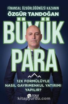 Büyük Para & 12X Formülüyle Nasıl Gayrimenkul Yatırımı Yapılır? - Özgür Tandoğan