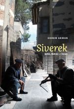 Siverek & Şehir, Mekan ve İnsan