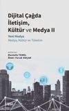 Dijital &Ccedil;ağda İletişim, K&uuml;lt&uuml;r ve Medya II & Yeni Medya - Medya, K&uuml;lt&uuml;r ve T&uuml;ketim