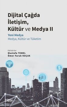 Dijital Çağda İletişim, Kültür ve Medya II & Yeni Medya - Medya, Kültür ve Tüketim