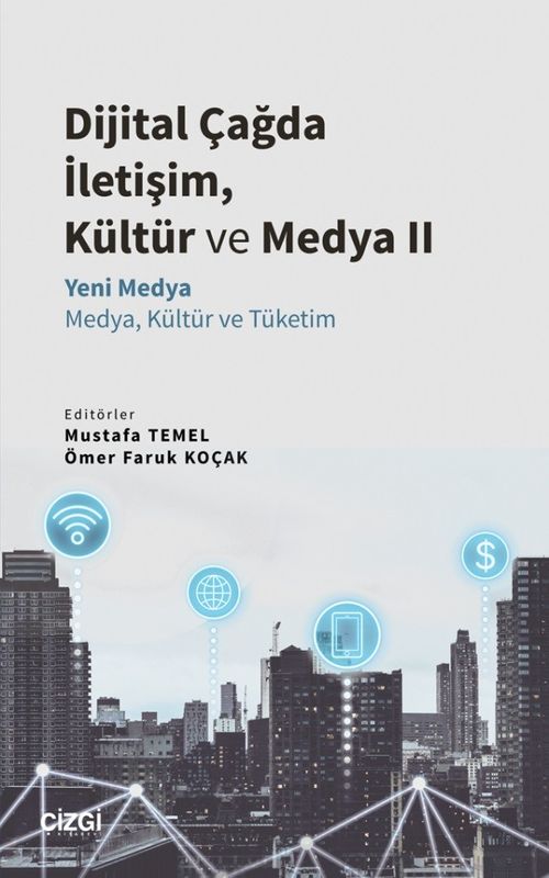 Dijital Çağda İletişim, Kültür ve Medya II & Yeni Medya - Medya, Kültür ve Tüketim