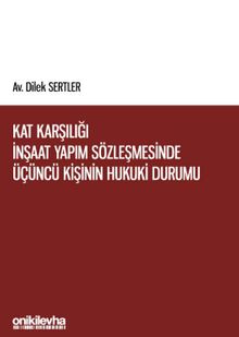 Kat Karşılığı İnşaat Yapım Sözleşmesinde Üçüncü Kişinin Hukuki Durumu