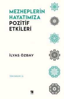 Mezheplerin Hayatımıza Pozitif Etkileri - İlyas Özbay