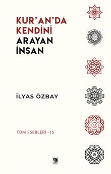 Kur’an’da Kendini Arayan İnsan - İlyas Özbay