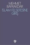 İslam Felsefesine Giriş / Prof. Dr. Mehmet Bayraktar