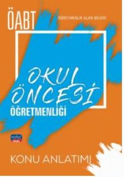 ÖABT Okul Öncesi Öğretmenliği - Öğretmenlik Alan Bilgisi - Konu Anlatımı