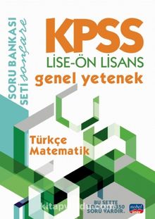 KPSS Lise-Ön Lisans Genel Yetenek Soru Bankası / Türkçe - Matematik - Kolektif