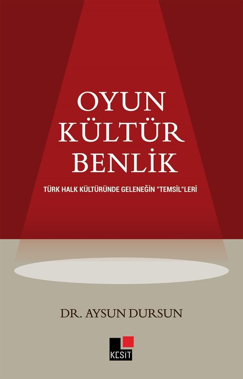 Oyun Kültür Benlik Türk Halk Kültüründe  Geleneğin “Temsil”leri