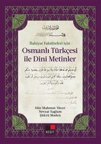 İlahiyat Fakülteleri için Osmanlı Türkçesi İle Dini Metinler