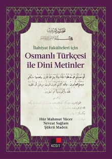 İlahiyat Fakülteleri için Osmanlı Türkçesi İle Dini Metinler