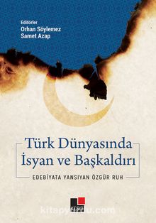 Türk Dünyasında İsyan ve Başkaldırı - Dr. Orhan Söylemez