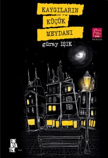 Kaygıların Küçük Meydanı