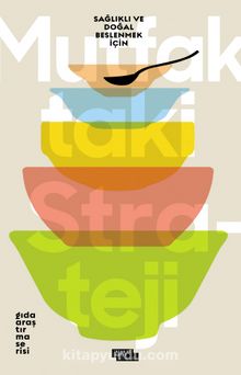 Mutfaktaki Strateji & Sağlıklı ve Doğal Beslenmek İçin - Melek Aktürk