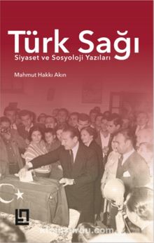Türk Sağı & Siyaset ve Sosyoloji Yazıları - Mahmut Hakkı Akın