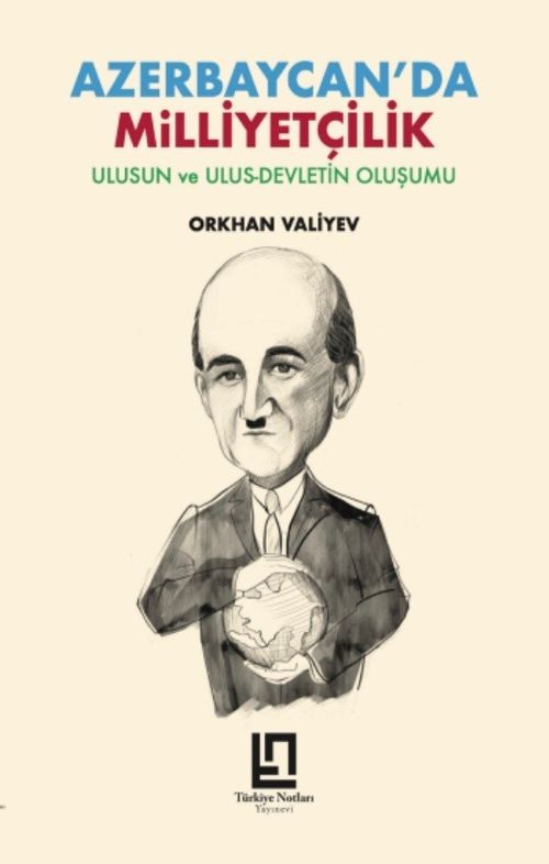 Azerbaycan'da Milliyetçilik & Ulusun ve Ulus-Devletin Oluşumu