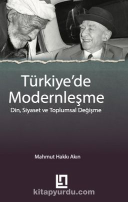 Türkiye'de Modernleşme & Din, Siyaset ve Toplumsal Değişme