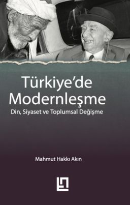 Türkiye'de Modernleşme & Din, Siyaset ve Toplumsal Değişme