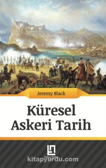Küresel Askeri Tarih & 1775’ten Günümüze - Jeremy Black