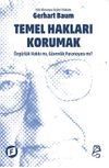 Temel Hakları Korumak / &Ouml;zg&uuml;rl&uuml;k Hakkı mı, G&uuml;venlik Paranoyası mı?