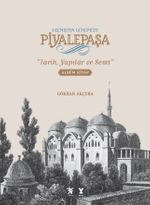 Geçmişten Günümüze Piyalepaşa Albüm Kitap (Ciltli) & Tarih, Yapılar ve Semt