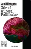 Yeni Medyada G&ouml;rsel K&uuml;resel Politikalar