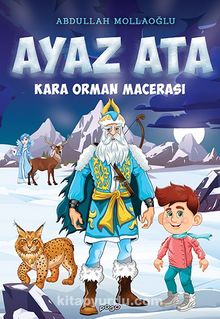 Ayaz Ata Kara Orman Macerası - Abdullah Mollaoğlu