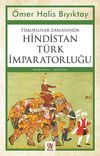 Timurlular Zamanında Hindistan T&uuml;rk İmparatorluğu