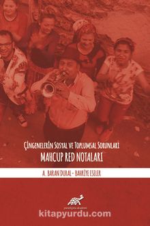 Çingenelerin Sosyal ve Toplumsal Sorunları & Mahcup Red Notaları - A. Baran Dural