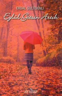 Eylül Gitsin Artık