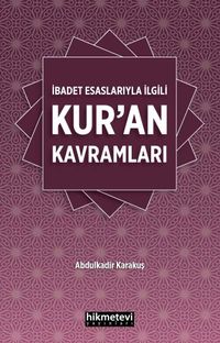 İbadet Esaslarıyla İlgili Kur'an Kavramları 
