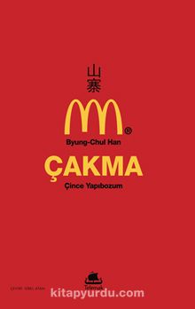 Çakma: Çince Yapıbozum - Byung-Chul Han