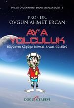 Ay'a Yolculuk & Küçükten Büyüğe Bilimsel-Siyasi-Güldürü