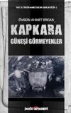 Kapkara & G&uuml;neşi G&ouml;rmeyenler