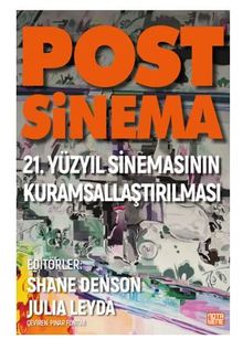 Post-Sinema / 21. Yüzyıl Sinemasının Kuramsallaştırılması