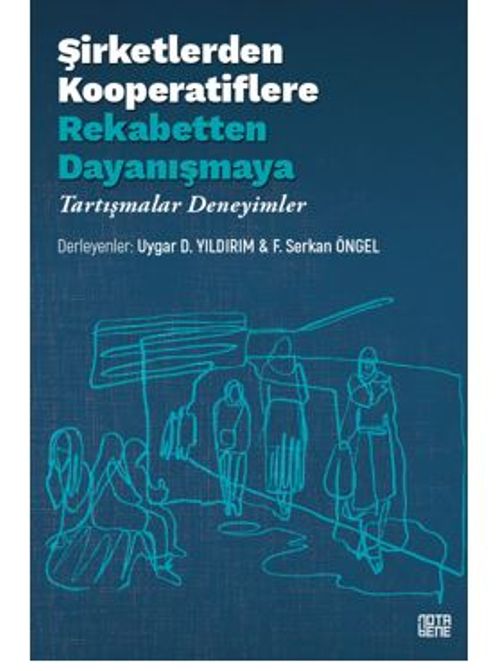 Şirketlerden Kooperatiflere, Rekabetten Dayanışmaya / Tartışmalar, Deneyimler