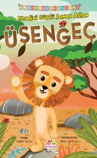 Kendini Güçlü Sanan Aslan, Üşengeç Değerler Eğitimi (Çalışkanlık) 