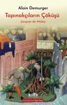 Tapınakçıların Çöküşü &amp; Jacques de Molay