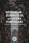 Mimarlık - Şehircilik ve &Ccedil;evre Sorunları Prof. Dr. Yıldız Sey&rsquo;e Armağan