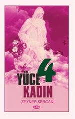 4 Yüce Kadın