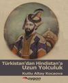 T&uuml;rkistan&rsquo;dan Hindistan&rsquo;a Uzun Yolculuk