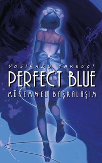 Perfect Blue - Mükemmel Başkalaşım