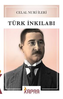 Türk İnkılabı - Celal Nuri İleri