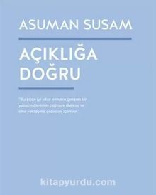 Açıklığa Doğru - Asuman Susam