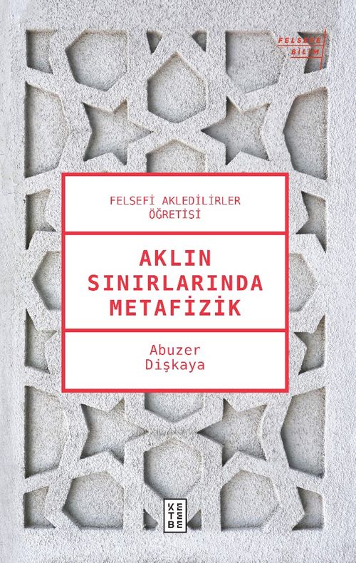 Aklın Sınırlarında Metafizik & Felsefi Akledilirler Öğretisi