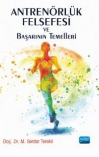Antrenörlük Felsefesi ve Başarının Temelleri