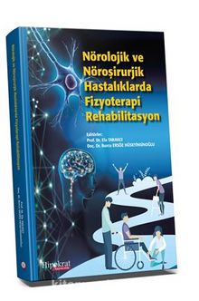 Nörolojik ve Nöroşirurjik Hastalıklarda Fizyoterapi Rehabilitasyon - Prof. Dr Ela  Tarakcı