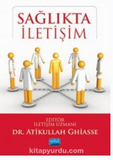 Sağlıkta İletişim - Dr. Atikullah Ghiasee