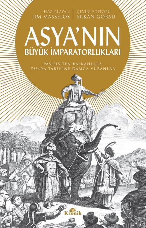 Asya'nın Büyük İmparatorlukları & Pasifik'ten Balkanlar'a Dünya Tarihine Damga Vuranlar
