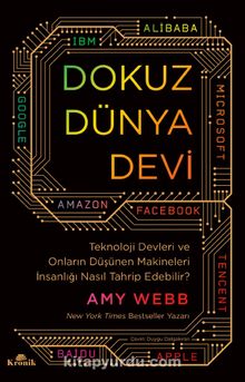 Dokuz Dünya Devi & Teknoloji Devleri ve Onların Düşünen Makineleri İnsanlığı Nasıl Tahrip Edebilir? - Amy Webb