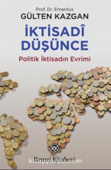 İktisadî Düşünce & Politik İktisadın Evrimi - Prof. Dr. Gülten Kazgan